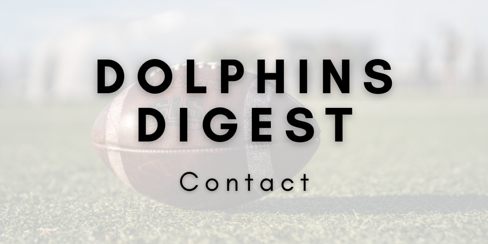 Dolphins Digest: Contact