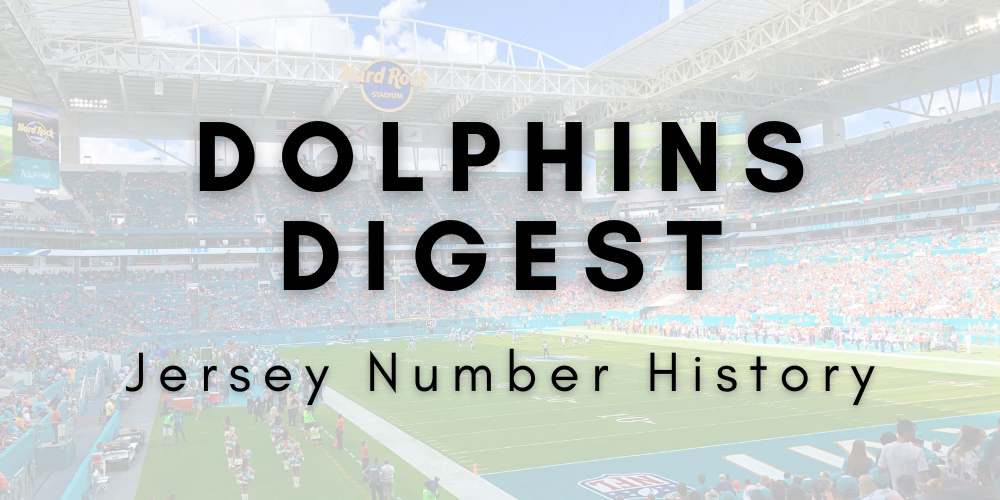 Dolphins Digest: Jersey Number History